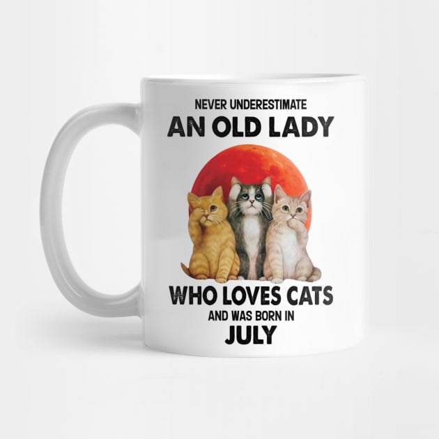 Never Underestimate An Old Lady Who Loves Cats And Was Born In July by Bunzaji